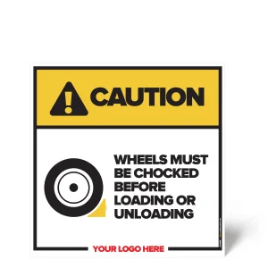 Wheels Must Be Chocked Safety Sign