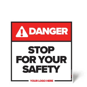 Stop For Your Safety Sign