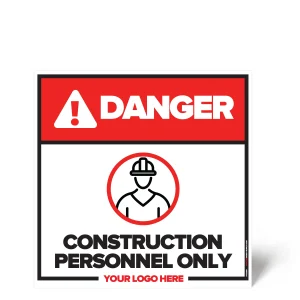 Construction Personnel Only Safety Sign