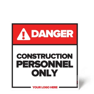 Construction Personnel Only Safety Sign