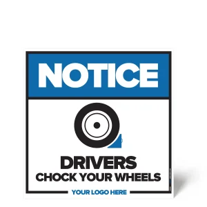 Drivers Chock Your Wheels Sign